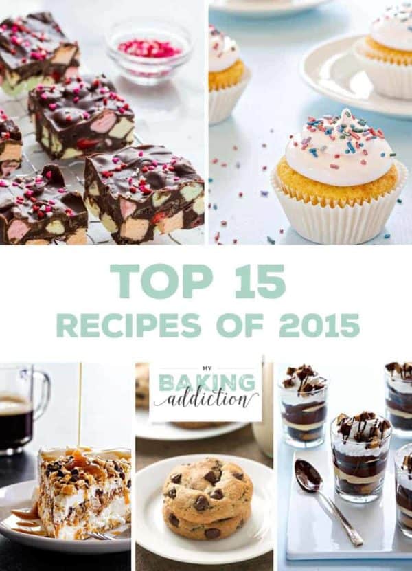 The Top 15 Recipes from My Baking Addiction in 2015! You'll definitely want to pin this post!