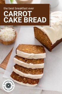 Sliced loaf of carrot cake bread on a piece of parchment paper. Text overlay includes recipe name.