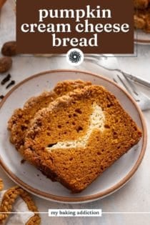 Close up of pumpkin cream cheese bread slices on a plate. Text overlay includes recipe name.