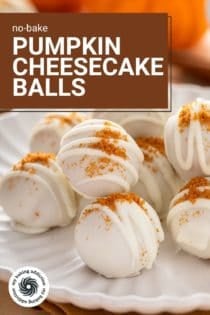 Pumpkin cheesecake balls stacked on a white platter. Text overlay includes recipe name.