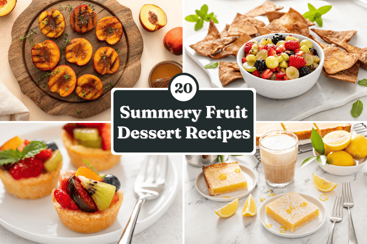 Collage of 4 fruit recipes: grilled peaches, fruit salsa, lemon bars, and fruit tarts. Text overlay reads "20 summery fruit dessert recipes."